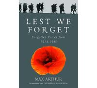 Lest We Forget Forgotten Voices from 1914-1945