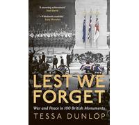 Lest We Forget – War and Peace in 100 British Monuments – Harper Collins Publishers