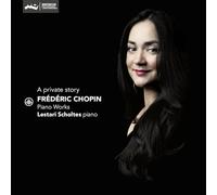 Lestari Scholtes - A Private Story - Chopin: Piano Works
