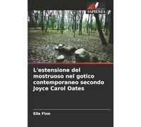 L'estensione del mostruoso nel gotico contemporaneo secondo Joyce Carol Oates