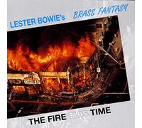 Lester Bowie's Brass Fantasy - The Fire This Time