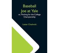 Lester Chadwick Baseball Joe At Yale; Or, Pitching For The College Championship Lester Chadwick Multicolor