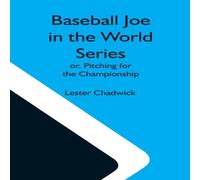 Lester Chadwick Baseball Joe In The World Series; Or, Pitching For The Lester Chadwick Multicolor