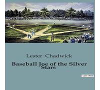 Lester Chadwick Baseball Joe of the Silver Stars:The Challenges & Aspirations of Lester Chadwick Multicolor