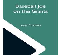 Lester Chadwick Baseball Joe On The Giants; Or, Making Good As A Ball Twirler In Lester Chadwick Multicolor