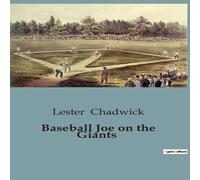 Lester Chadwick Baseball Joe on the Giants:The Adventures of a Young Pitcher in Lester Chadwick Multicolor