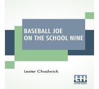 Lester Chadwick Baseball Joe On The School Nine: Or Pitching For The Blue Banner Lester Chadwick Multicolor