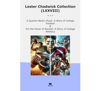 Lester Chadwick Collection (LXXVIII): Quarter Back Pluck College Football Honor Randall Athletics (Top Classics)