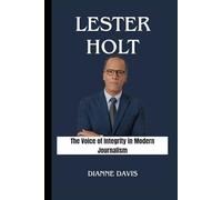 Lester Holt: The Voice of Integrity in Modern Journalism