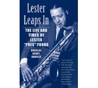 Lester Leaps In : The Life and Times of Lester Pres Young