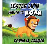 Lester Lion Wants to Roar