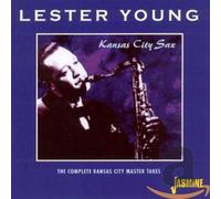 Lester Young - Kansas City Sax: The Complete Kansas City Master Takes