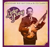 LESTER YOUNG - Legendary Bop, Rhythm & Blues Classics: Lester