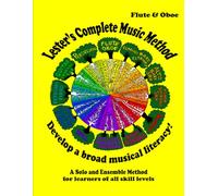 Lester's Complete Music Method - Flute/Oboe: A Solo and Ensemble Method for learners of all skill levels
