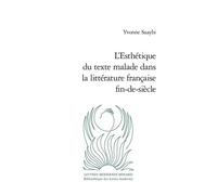 L'Esthetique Du Texte Malade Dans La Litterature Francaise Fin-De-Siecle (Critique, 20)