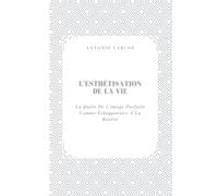 L'esthétisation De La Vie: La Quête De L'image Parfaite Comme Échappatoire À La Réalité