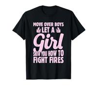 Let A Girl Show You How to Fight Fires Firefighter Rescue T-Shirt