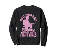 Let A Girl Show You How To Fight Fires Rescue Firefighter Sweatshirt