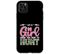 Let A girl Show You How To Hunt Funny Huntress Hunter Case for iPhone 11 Pro Max