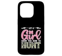 Let A girl Show You How To Hunt Funny Huntress Hunter Case for iPhone 15 Pro