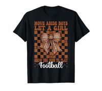 Let A Girl Show You How To Play Football American Football T-Shirt
