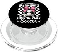 Let A Girl Show You How To Play Soccer Coquette Bow Pink PopSockets PopGrip for MagSafe