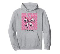 Let A Girl Show You How To Play Soccer Girl Mom Mother's Day Pullover Hoodie