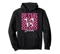 Let A Girl Show You How To Play Soccer Girl Mom Mother's Day Pullover Hoodie