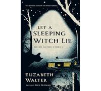 Let a Sleeping Witch Lie: Welsh Gothic Stories by Elizabeth Walter