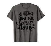 Let All That You Be Do Done with Love Bible Verse Christian T-Shirt
