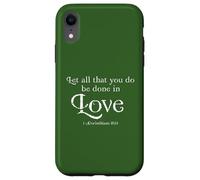 Let All That You Do Be Done In Love 1 Corinthians 16:14 Case for iPhone XR
