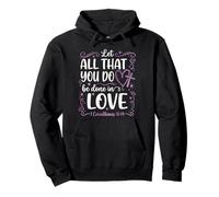 Let All That You Do Be Done In Love 1 Corinthians 16:14 Pullover Hoodie