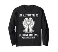 Let All That You Do Be Done in Love Bible Verse Christian Long Sleeve T-Shirt