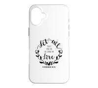 Let All That You Do Be Done In Love Christian Bible God Case for iPhone 16 Plus