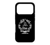 Let All That You Do Be Done In Love Christian Bible God Case for iPhone 17 Pro