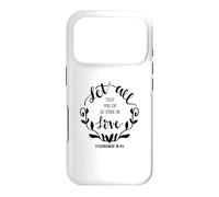 Let All That You Do Be Done In Love Christian Bible God Case for iPhone 17 Pro