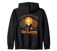 Let all that you do be done in love - Corinthians 16:14 Top Zip Hoodie