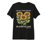 Let All that You Do Be Done in Love Sunflower Religious Premium T-Shirt
