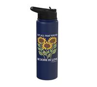 Let All that You Do Be Done in Love Sunflower Religious Stainless Steel Insulated Water Bottle