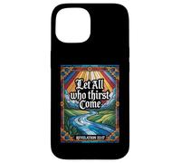 Let All Who Thirst Come Revelation 22:17 Verse Case for iPhone 15