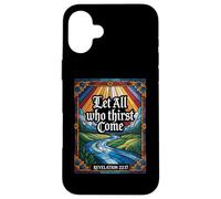 Let All Who Thirst Come Revelation 22:17 Verse Case for iPhone 16 Plus