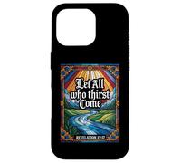 Let All Who Thirst Come Revelation 22:17 Verse Case for iPhone 16 Pro