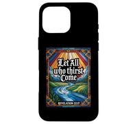 Let All Who Thirst Come Revelation 22:17 Verse Case for iPhone 16 Pro Max