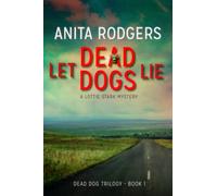 Let Dead Dogs Lie: Volume 1 (The Dead Dog Trilogy)