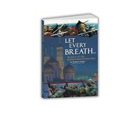 LET EVERY BREATH