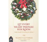 Let Every Heart Prepare Him Room: Daily Family Devotions for Advent