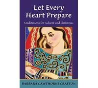 Let Every Heart Prepare: Meditations for Advent and Christmas