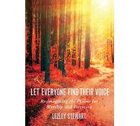 Let Everyone Find Their Voice: Re-imagining the Psalms for Worship and Devotion