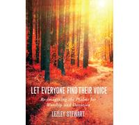 Let Everyone Find Their Voice : Re-imagining the Psalms for Worship and Devotion