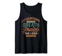 Let Everything That Has A Breath Praise The Lord Psalm 150 6 Tank Top